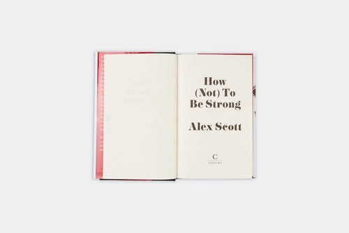 Alex Scott - How (Not) To Be Strong Book